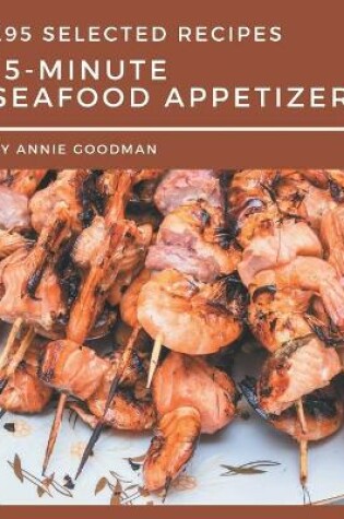 Cover of 295 Selected 15-Minute Seafood Appetizer Recipes