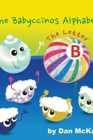 Cover of The Babyccinos Alphabet The Letter B