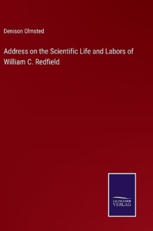 Cover of Address on the Scientific Life and Labors of William C. Redfield