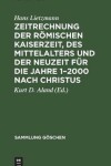 Book cover for Zeitrechnung Der Roemischen Kaiserzeit, Des Mittelalters Und Der Neuzeit Fur Die Jahre 1-2000 Nach Christus