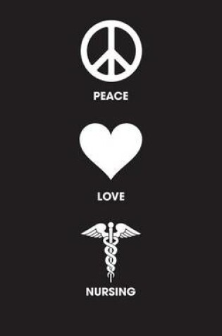 Cover of Peace Love Nursing