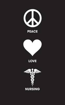 Book cover for Peace Love Nursing