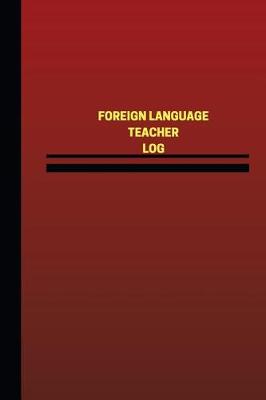 Cover of Foreign Language Teacher Log (Logbook, Journal - 124 pages, 6 x 9 inches)