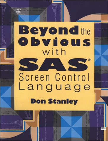 Book cover for Beyond the Obvious with SAS Screen Control Language