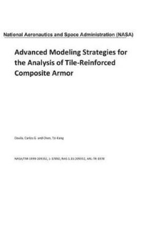 Cover of Advanced Modeling Strategies for the Analysis of Tile-Reinforced Composite Armor