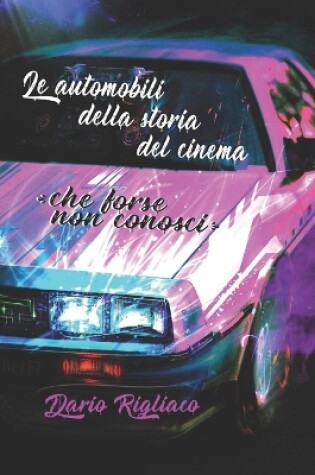 Cover of Le automobili della storia del cinema