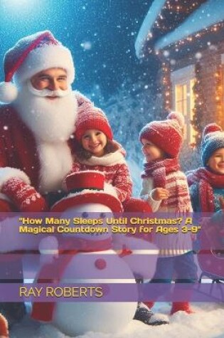 Cover of "How Many Sleeps Until Christmas? A Magical Countdown Story for Ages 3-9"