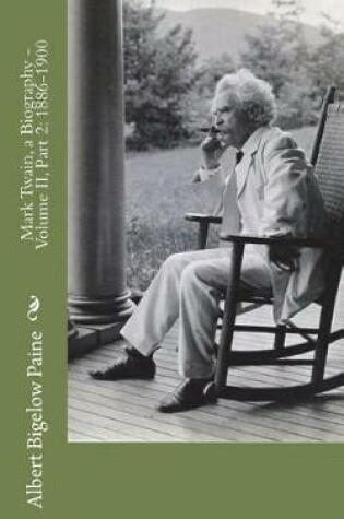 Cover of Mark Twain, a Biography - Volume II, Part 2