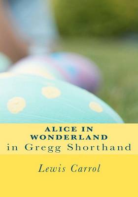 Book cover for Alice in Wonderland in Gregg Shorthand