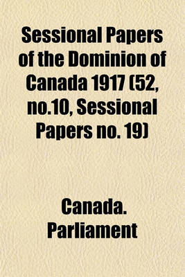 Book cover for Sessional Papers of the Dominion of Canada 1917