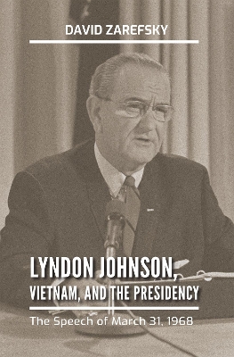 Cover of Lyndon Johnson, Vietnam, and the Presidency