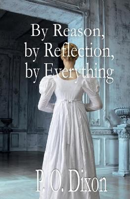 Book cover for By Reason, by Reflection, by Everything