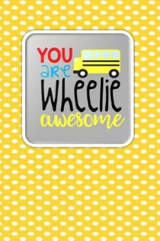 Cover of Teacher Thank You - You Are Wheelie Awesome