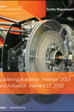 Cover of Mastering Autodesk Inventor 2013 and Autodesk Inventor LT 2013