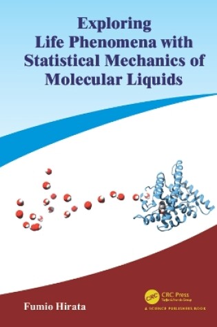 Cover of Exploring Life Phenomena with Statistical Mechanics of Molecular Liquids