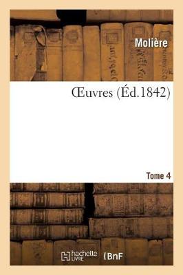 Book cover for Oeuvres de J.-B. Poquelin de Moli�re. Tome 4