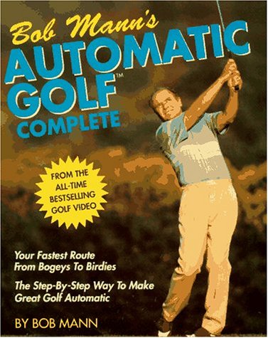 Book cover for Bob Mann's Automatic Golf Complete