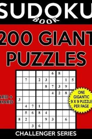 Cover of Sudoku Book 200 GIANT Puzzles, 100 Hard and 100 Extra Hard