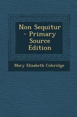 Cover of Non Sequitur - Primary Source Edition