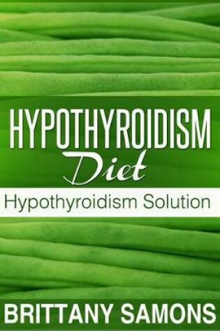 Cover of Hypothyroidism Diet