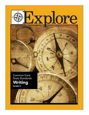 Book cover for Explore Common Core State Standards Writing Grade 3