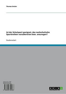 Book cover for Ist Der Schulsport Geeignet, Das Nachschulische Sporttreiben Vorzubereiten Bzw. Anzuregen?