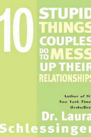 Cover of Ten Stupid Things Couples Do to Mess Up Their Relationships