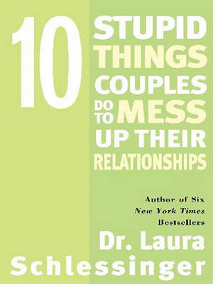 Book cover for Ten Stupid Things Couples Do to Mess Up Their Relationships