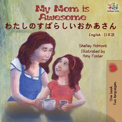 Book cover for My Mom is Awesome (English Japanese Bilingual Book)