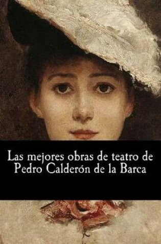 Cover of Las mejores obras de teatro de Pedro Calderón de la Barca
