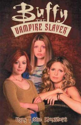 Book cover for Buffy The Vampire Slayer: Ugly Little Monsters