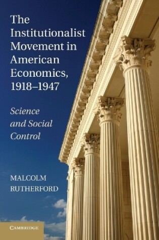 Cover of The Institutionalist Movement in American Economics, 1918–1947