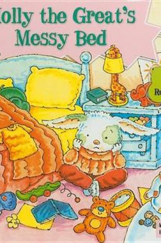 Cover of Molly the Great's Messy Bed: A Book about Responsibility