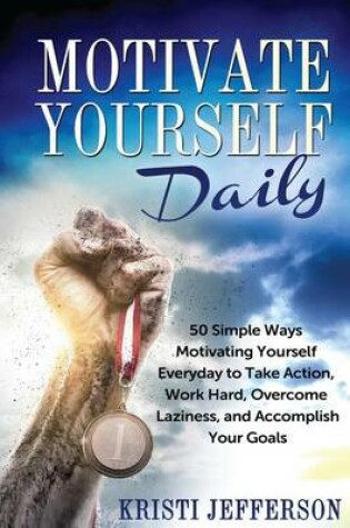 Cover of Motivate Yourself Daily