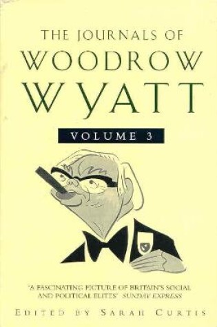 Cover of The Journals of Woodrow Wyatt Vol 3