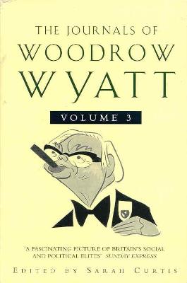 Book cover for The Journals of Woodrow Wyatt Vol 3