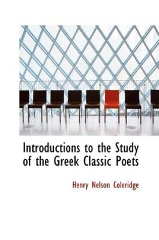 Cover of Introductions to the Study of the Greek Classic Poets