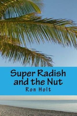 Cover of Super Radish and the Nut