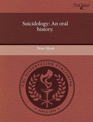 Book cover for Suicidology: An Oral History