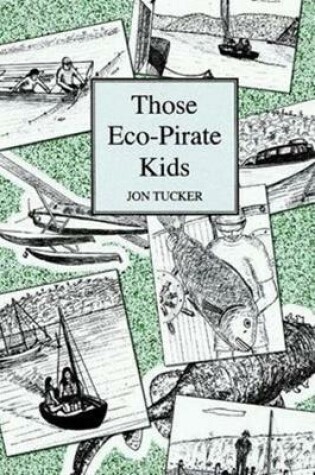 Cover of Those Eco-Pirate Kids