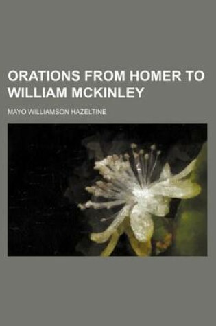 Cover of Orations from Homer to William McKinley (Volume 16)