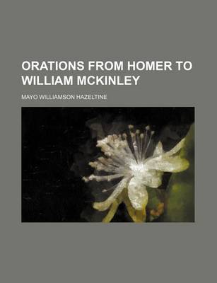 Book cover for Orations from Homer to William McKinley (Volume 16)