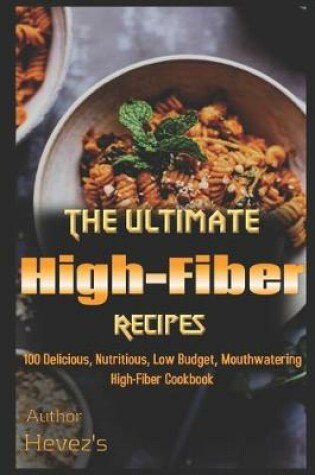 Cover of The Ultimate High-Fiber Recipes