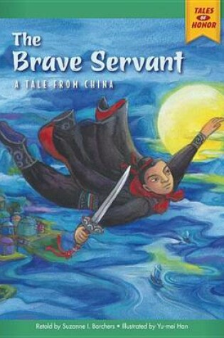 Cover of Brave Servant, The: A Tale from China