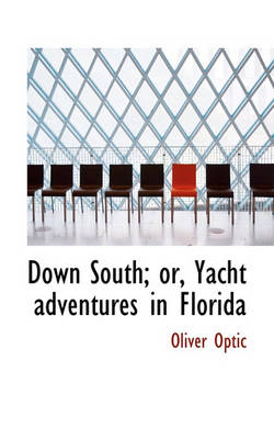 Book cover for Down South; Or, Yacht Adventures in Florida