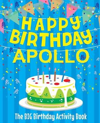 Book cover for Happy Birthday Apollo - The Big Birthday Activity Book