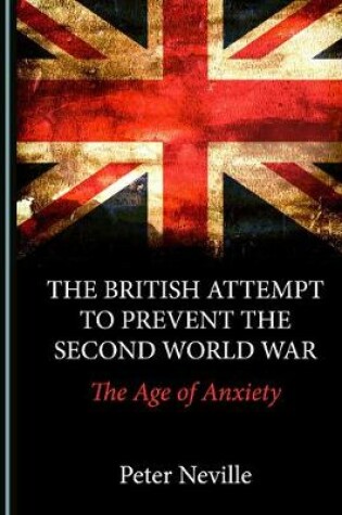 Cover of The British Attempt to Prevent the Second World War