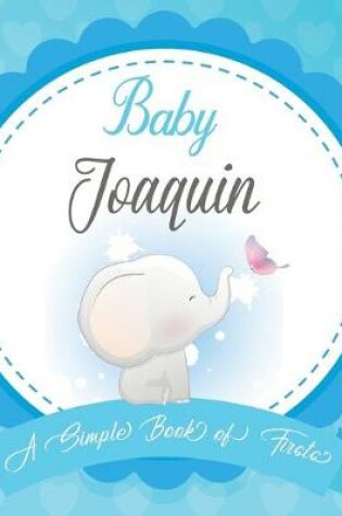 Cover of Baby Joaquin A Simple Book of Firsts