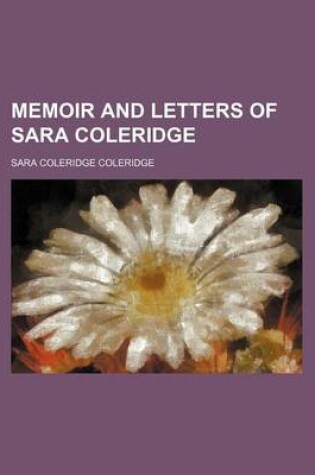 Cover of Memoir and Letters of Sara Coleridge (Volume 2)