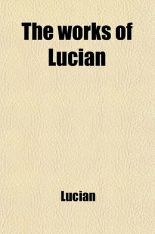 Cover of The Works of Lucian (Volume 3)